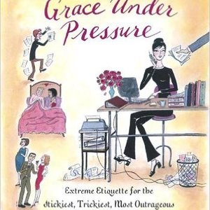 The Fabulous Girl's Guide to Grace Under Pressure: Extreme Etiquette for the Stickiest, Trickiest, Most Outrageous Situations of Your Life is being swapped online for free