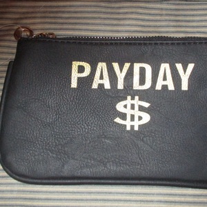 Brand new with Tags ! - Cute Pouch for make-up , money , papers Etc... saying says '' Pay day '' is being swapped online for free